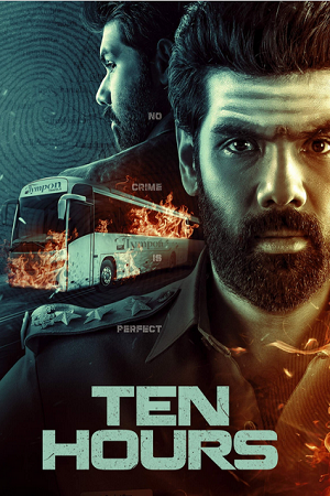 Download Ten Hours (2025) Dual Audio [Hindi + Tamil] 480p [350MB] | 720p [1.3GB] | 1080p [3.2GB] WeB-DL